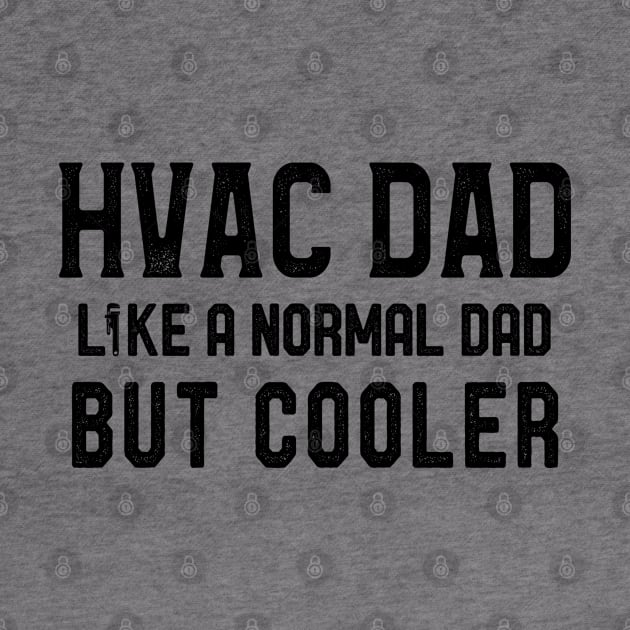 Hvac Dad Like A Normal Dad But Cooler HVAC by kaza191